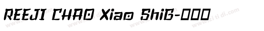 REEJI CHAO Xiao ShiG字体转换 REEJI CHAO Xiao ShiG字体转换